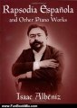 Fun Book Review: Rapsodia Espanola and Other Piano Works (Dover Music for Piano) by Isaac Albeniz, Classical Piano Sheet Music