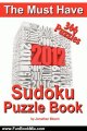 Fun Book Review: The Must Have 2012 Sudoku Puzzle Book: 366 Sudoku Puzzle Games to challenge you every day of the year. Randomly distributed and ranked from quick through nasty to cruel and deadly! Killer Sudoku by Jonathan Bloom