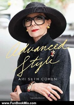 Fun Book Review: Advanced Style by Ari Seth Cohen, Maira Kalman, Dita Von Teese