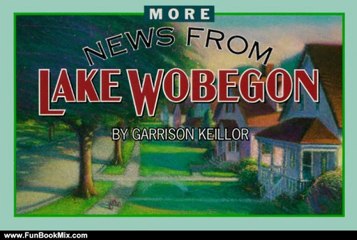 Fun Book Review: More News from Lake Wobegon by Garrison Keillor