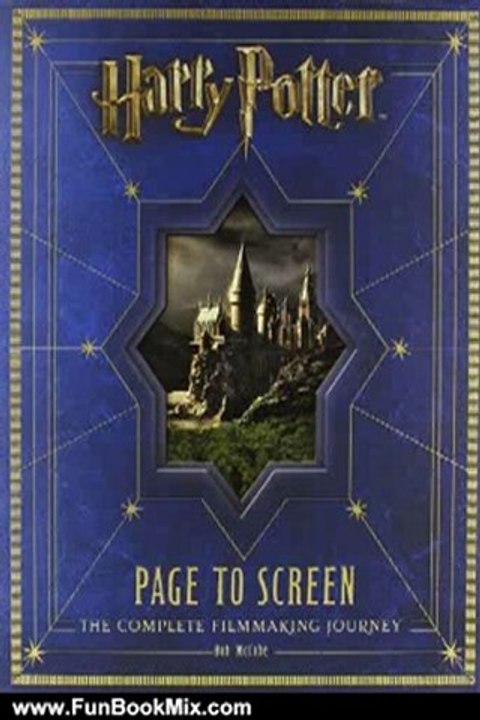 Fun Book Review: Harry Potter Page to Screen: The Complete Filmmaking Journey by Bob McCabe