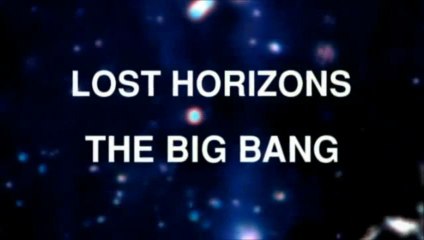 Lost Horizons: The Big Bang