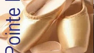 Fun Book Review: The Pointe Book: Shoes, Training, Technique by Janice Barringer, Sarah Schlesinger