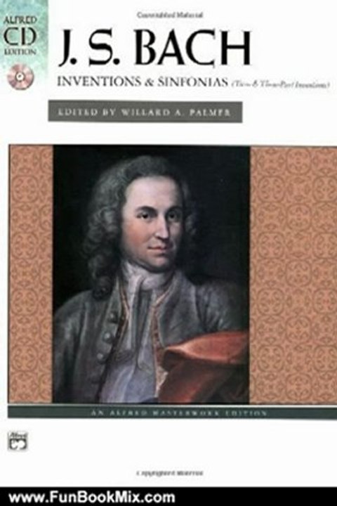 Fun Book Review: J. S. Bach: Inventions & Sinfonias (Book & CD) (Alfred CD Edition) by J. S. Bach, Willard A. Palmer