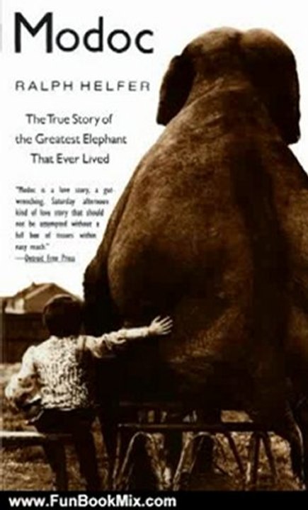 Fun Book Review: Modoc: The True Story of the Greatest Elephant That Ever Lived by Ralph Helfer
