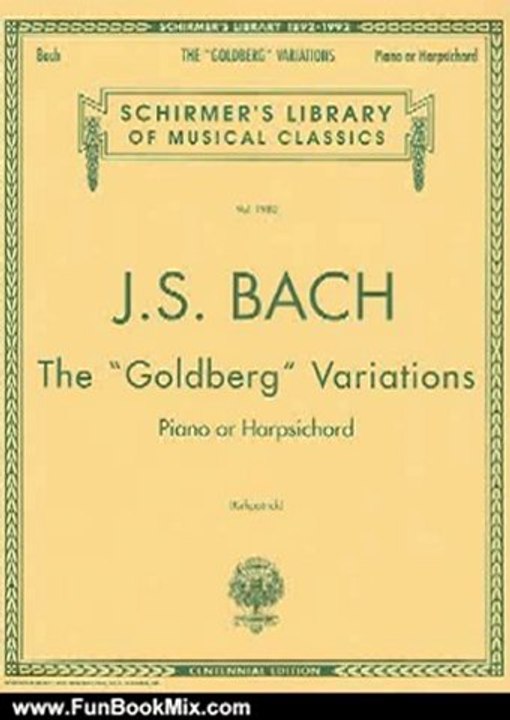 Fun Book Review: Goldberg Variations: Piano Solo (Schirmer's Library of Musical Classics) by Ralph Kirkpatrick, Johann Sebastian Bach
