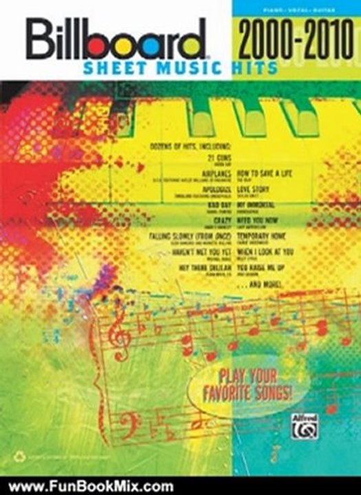 Fun Book Review: Billboard Sheet Music Hits 2000-2010: Piano/Vocal/Guitar by Alfred Publishing