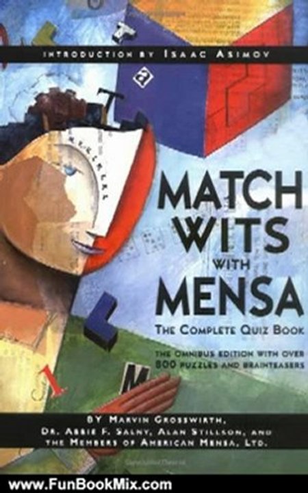 Fun Book Review: Match Wits With Mensa: The Complete Quiz Book by Marvin Grosswirth, Abbie F. Salny, Alan Stillson, Isaac Asimov
