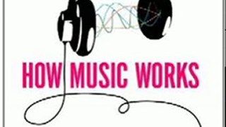 Fun Book Review: How Music Works: The Science and Psychology of Beautiful Sounds, from Beethoven to the Beatles and Beyond by John Powell