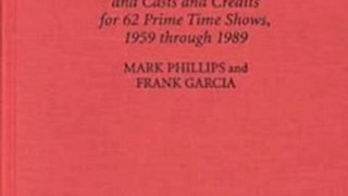 Fun Book Review: Science Fiction Television Series: Episode Guides, Histories, and Casts and Credits for 62 Prime Time Shows, 1959 Through 1989 by Mark Phillips, Frank Garcia