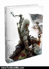Fun Book Review: Assassin's Creed III - The Complete Official Guide - Collector's Edition by Piggyback