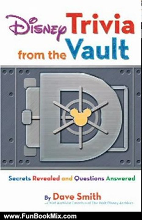 Fun Book Review: Disney Trivia from the Vault: Secrets Revealed and Questions Answered by Dave Smith