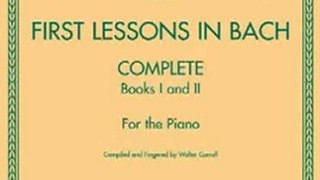 Fun Book Review: First Lessons in Bach, Complete: For the Piano (Schirmer's Library of Musical Classics) by Walter Carroll, Johann Sebastian Bach