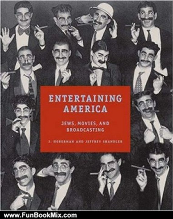 Fun Book Review: Entertaining America: Jews, Movies, and Broadcasting by J. Hoberman, Jeffrey Shandler