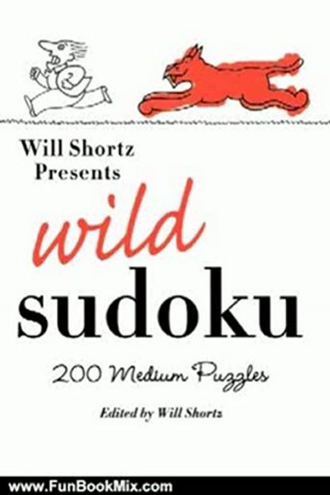 Fun Book Review: Will Shortz Presents Wild Sudoku: 200 Medium Puzzles by Will Shortz