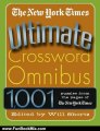 Fun Book Review: The New York Times Ultimate Crossword Omnibus: 1,001 Puzzles from The New York Times by The New York Times, Will Shortz