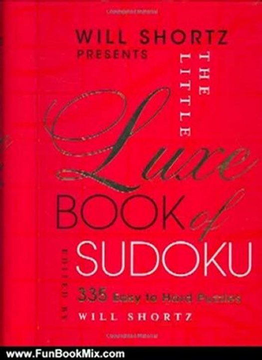 Fun Book Review: Will Shortz Presents The Little Luxe Book of Sudoku: 335 Easy to Hard Puzzles by Will Shortz