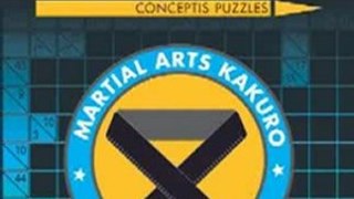Fun Book Review: Second-Degree Black Belt Kakuro (Martial Arts Puzzles Series) by Conceptis Puzzles