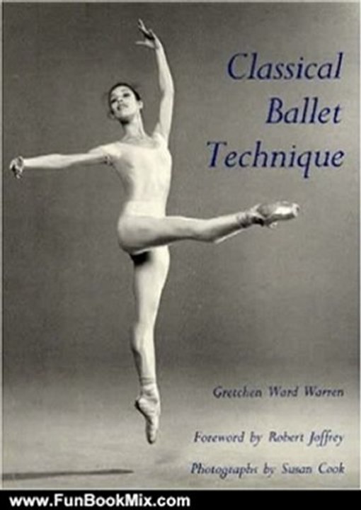Fun Book Review: Classical Ballet Technique by Gretchen W. Warren