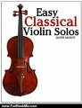 Fun Book Review: Easy Classical Violin Solos: Featuring music of Bach, Mozart, Beethoven, Vivaldi and other composers. by Javier Marc