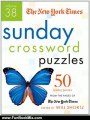 Fun Book Review: The New York Times Sunday Crossword Puzzles Volume 38: 50 Sunday Puzzles from the Pages of The New York Times by The New York Times, Will Shortz