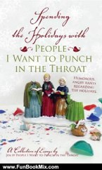 Fun Book Review: Spending the Holidays with People I Want to Punch in the Throat by Jen of People I Want to Punch in the Throat.com
