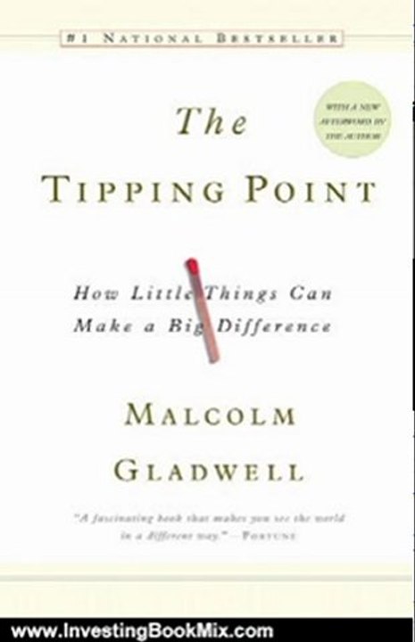 Investing Book Review: The Tipping Point: How Little Things Can Make a Big Difference by Malcolm Gladwell