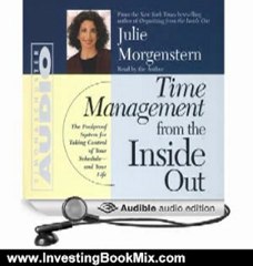 Investing Book Review: Time Management from the Inside Out by Julie Morgenstern (Author Narrator)