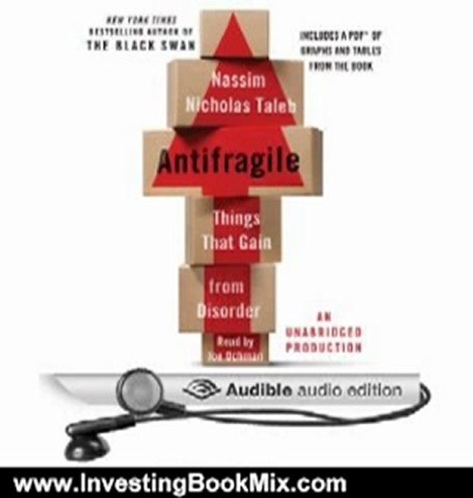 Investing Book Review: Antifragile: Things That Gain from Disorder by Nassim Nicholas Taleb (Author), Joe Ochman (Narrator)