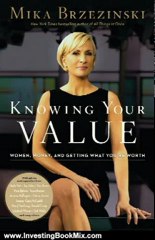 Investing Book Review: Knowing Your Value: Women, Money and Getting What You're Worth by Mika Brzezinski