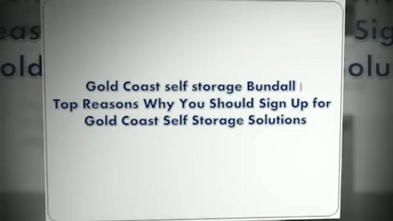 Gold Coast self storage Bundall | Top Reasons Why You Should Sign Up for Gold Coast Self Storage Solutions