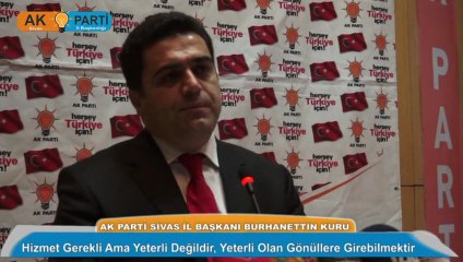 Burhanettin Kuru: Hizmet Gerekli Ama Yeterli Değildir, Yeterli Olan Gönüllere Girebilmektir