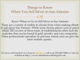 When You Sell Silver in San Antonio - Things You Should Know