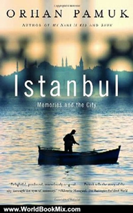 World Book Review: Istanbul: Memories and the City by Orhan Pamuk