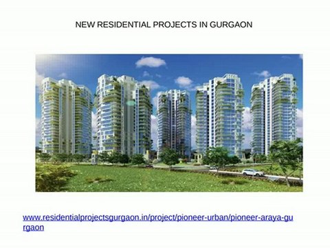 Residential Projects Pioneer Araya Sector 62 Golf Course Ext. Road Gurgaon