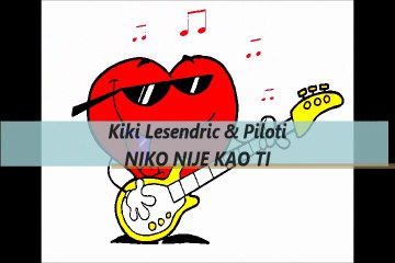 Kiki Lesendric i Piloti - Niko nije kao ti