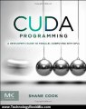 Technology Book Review: CUDA Programming: A Developer's Guide to Parallel Computing with GPUs (Applications of GPU Computing Series) by Shane Cook
