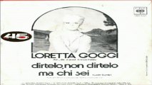 Dirtelo, Non Dirtelo/Ma Chi Sei (Lady Bumb) Loretta Goggi ‎1975 (Facciate2)