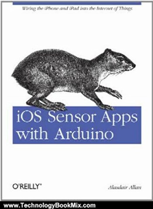 Technology Book Review: iOS Sensor Apps with Arduino: Wiring the iPhone and iPad into the Internet of Things by Alasdair Allan