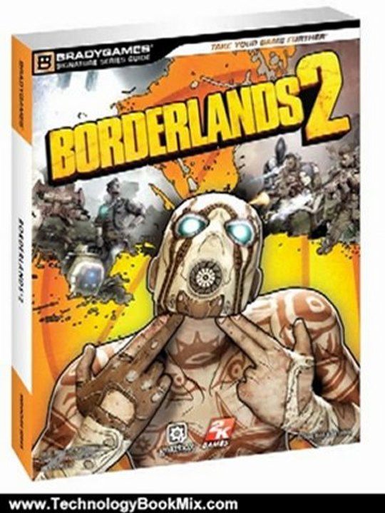 Technology Book Review: Borderlands 2 Signature Series Guide by BradyGames