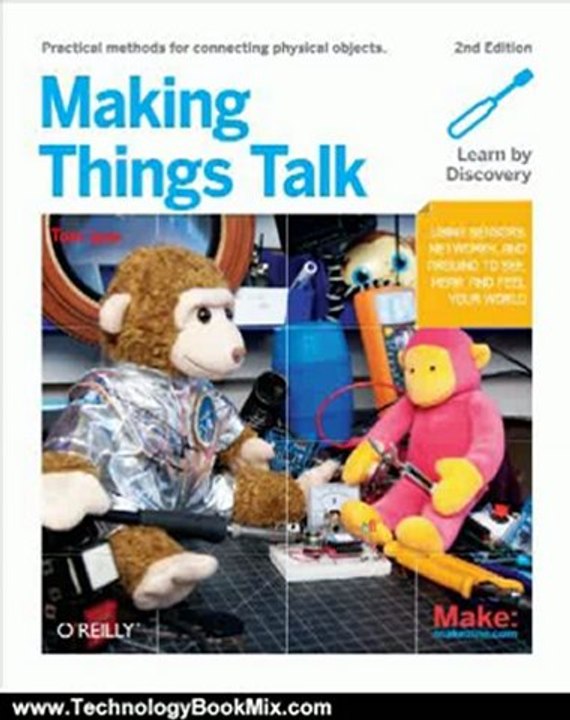 Technology Book Review: Making Things Talk: Using Sensors, Networks, and Arduino to see, hear, and feel your world by Tom Igoe
