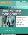 Technology Book Review: Effective Time Management: Using Microsoft Outlook to Organize Your Work and Personal Life: Using Microsoft Outlook to Organize Your Work and Personal Life by Lothar Seiwert, Holger Woeltje