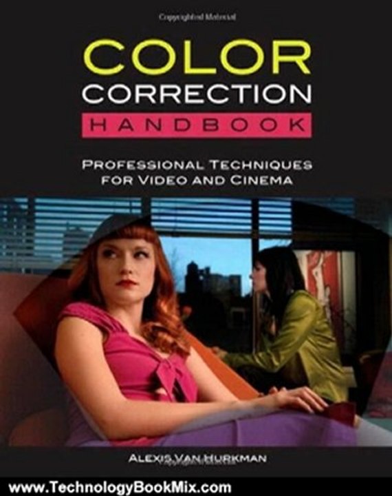Technology Book Review: Color Correction Handbook: Professional Techniques for Video and Cinema by Alexis Van Hurkman