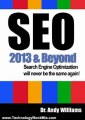 Technology Book Review: SEO 2013 & Beyond :: Search engine optimization will never be the same again by Dr. Andy Williams