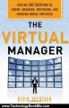 Technology Book Review: The Virtual Manager: Cutting-Edge Solutions for Hiring, Managing, Motivating, and Engaging Mobile Employees by Kevin Sheridan