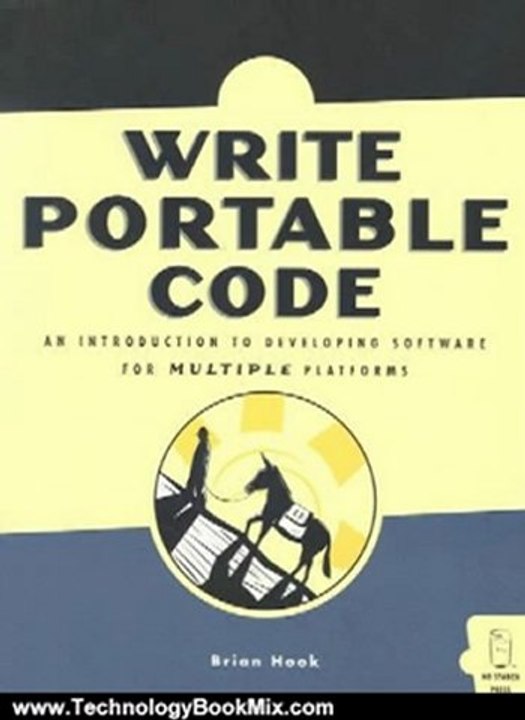 Technology Book Review: Write Portable Code: An Introduction to Developing Software for Multiple Platforms by Brian Hook