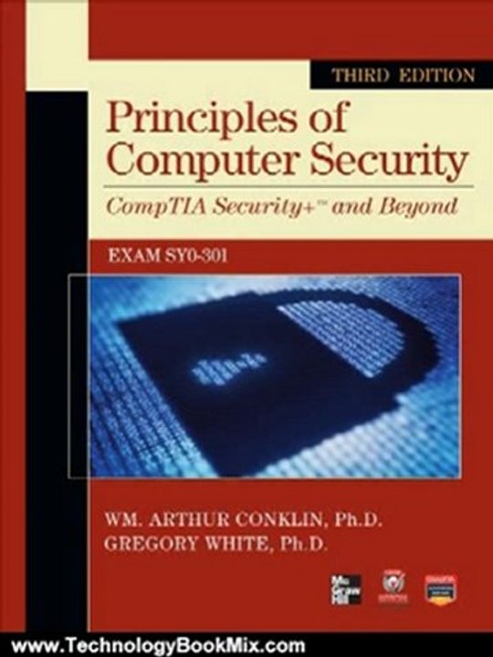 Technology Book Review: Principles of Computer Security CompTIA Security+ and Beyond (Exam SY0-301), 3rd Edition (Official CompTIA Guide) by Wm. Arthur Conklin, Gregory White, Dwayne Williams, Roger Davis, Chuck Cothren, Corey Schou