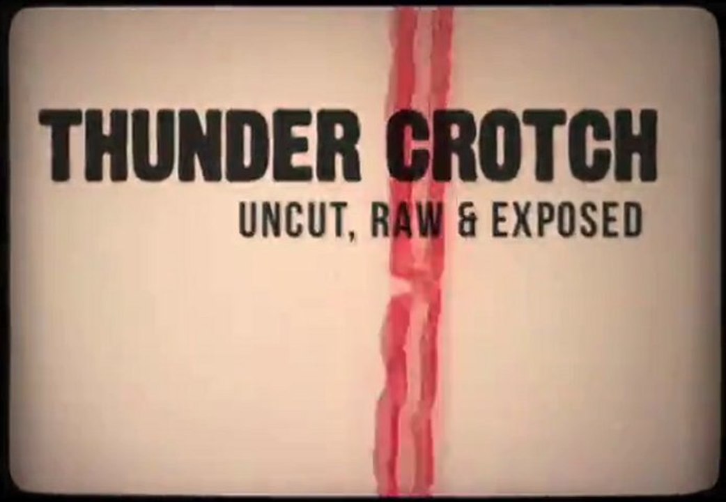 Thunder Crotch Documentary Intro