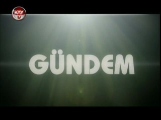 KAYTV GUNDEM 26 ŞUBAT 2013