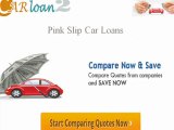 Pink Slip Car Loans